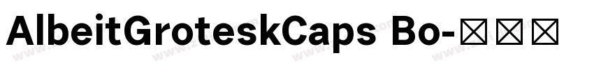 AlbeitGroteskCaps Bo字体转换